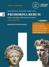 Primordia rerum. Storia e antologia della letteratura latina. Per il triennio delle Scuole superiori. Con e-book. Con espansione online