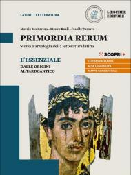 Primordia rerum. Storia e antologia della letteratura latina. L'essenziale. Dalle origini al tardoantico. Per il triennio delle Scuole superiori. Con e-book. Con espansione online