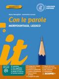 Con le parole. Morfosintassi, Lessico. Ediz. blu. Con Prove di ingresso, Scrivere senza errori, Quaderno operativo, La grammatica a colpo d'occhio, Verso l'Esame di Stato. Per la Scuola media. Con e-book. Con espansione online. Con DVD-ROM