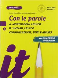 Con le parole. Ediz. gialla. Con Prove di ingresso, Scrivere senza errori, La grammatica a colpo d'occhio, Verso l'Esame di Stato, Comunicazione, testi e abilità. Con e-book. Con espansione online. Co