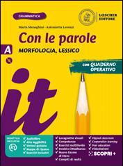 Con le parole. Morfosintassi, Lessico. Ediz. blu. Con Prove di ingresso, Scrivere senza errori, Quaderno operativo, La grammatica a colpo d'occhio, Verso l'Esame di