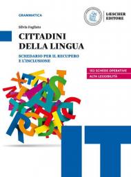 Cittadini della lingua. Schedario per il recupero e l'inclusione. Ediz. in due volumi. Per il biennio delle Scuole superiori. Con e-book. Con espansione online