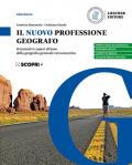 Il nuovo Professione geografo. Strumenti e saperi di base della geografia generale ed economica. Per il biennio delle Scuole superiori. Con e-book. Con espansione online