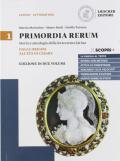 Primordia rerum. Storia e antologia della letteratura latina. Ediz. minor. Per il triennio delle Scuole superiori. Con e-book. Con espansione online. Vol. 1: Dalle origini all'età di Cesare.