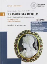 Primordia rerum. Storia e antologia della letteratura latina. Ediz. minor. Per il triennio delle Scuole superiori. Con e-book. Con espansione online. Vol. 1: Dalle origini all'età di Cesare.