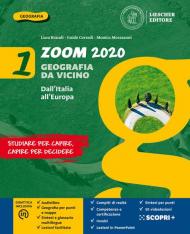 Zoom 2020. Geografia da vicino. Con Atlante e Le regioni d'Italia. Con e-book. Con espansione online. Vol. 1: Dall'Italia all'Europa.