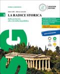 La radice storica. Con atlante. Corso di storia e geografia. Con e-book. Con espansione online. Vol. 1