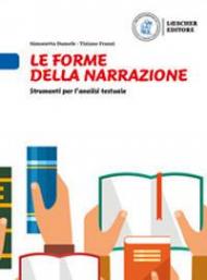 Le forme della narrazione. Strumenti per l'analisi testuale. Le forme della narrazione.