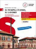 Il tempo, l'uomo, il lavoro. Per il triennio delle Scuole superiori. Con e-book. Con espansione online. Vol. 2: Dal Settecento alla fine dell'Ottocento.