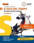 Il filo del tempo. Per legare passato e presente. Con La storia a colpo d'occhio. Con e-book. Con espansione online. Vol. 1: medioevo, Il.