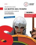 rotte del tempo. Corso di storia antica e medievale. Dalla preistoria all'alto medioevo. Per il biennio delle Scuole superiori. Con e-book. Con espansione online