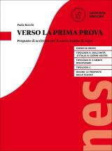 Verso la prima prova. Proposte di scrittura per il nuovo Esame di Stato. Per il triennio delle Scuole superiori. Con espansione online