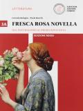 Fresca rosa novella. Ediz. rossa. Per il triennio delle Scuole superiori. Con e-book. Con espansione online. Vol. 3A-3B: Dal naturalismo al primo Novecento-Il secondo Novecento.