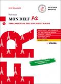 Mon DELF. Preparazione al DELF Scolaire et Junior. A2. Con Soluzioni. Per la Scuola media. Con e-book. Con espansione online. Con CD-Audio