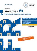 Mon DELF. Preparazione al DELF Scolaire et Junior. B1. Con Soluzioni. Con e-book. Con espansione online. Con CD-Audio