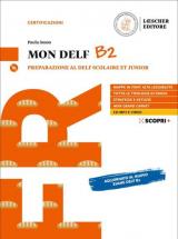 Mon DELF. Preparazione al DELF Scolaire et Junior. B2. Con soluzioni. Con CD-Audio
