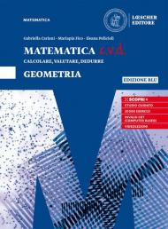 Matematica c.v.d. Calcolare, valutare, dedurre. Geometria. Ediz. blu. Con e-book. Con espansione online