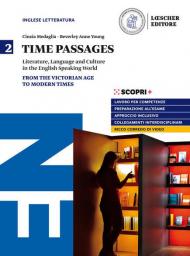 Time passages. Literature, language and culture in the English speaking world. Per il triennio delle Scuole superiori. Con e-book. Con espansione online. Vol. 2: From the Victorian Age to the Modern T