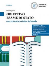 Letteratura visione del mondo. Obiettivo esame di Stato. Per il triennio delle Scuole superiori. Con e-book. Con espansione online