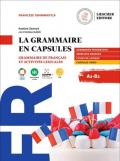 La grammaire en capsules. Grammaire de francais et activites lexicales. A1-B2. Con e-book. Con espansione online