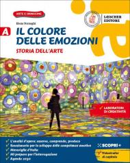 Il colore delle emozioni. Corso di arte e immagine. Con Strumenti per la lettura d'opera. Con e-book. Con espansione online. Vol. A-B-C: Storia dell'arte-Comunicazione visiva-Arte in pratica.