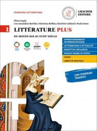 Litterature plus. Con Fiches de méthode et de préparation aux examens. Con e-book. Con espansione online. Vol. 1