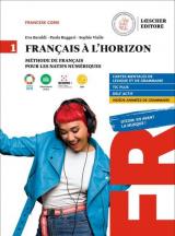 Francais a l' horizon. Methode de francais pour les natifs numeriques. Con e-book. Con espansione online. Vol. 1