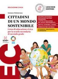 Cittadini di un mondo sostenibile. Corso di educazione civica. Con e-book