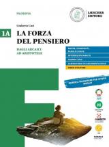 FORZA DEL PENSIERO (LA) VOL.1 1A. DAGLI ARCAICI AD ARISTOTELE + 1B. DALL'ETÀ ELLENISTICA AL MEDIOEVO