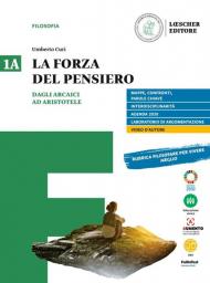 FORZA DEL PENSIERO (LA) VOL.1 1A. DAGLI ARCAICI AD ARISTOTELE + 1B. DALL'ETÀ ELLENISTICA AL MEDIOEVO