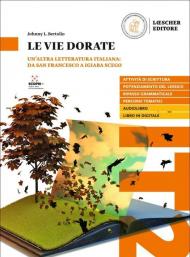 Le vie dorate. Un'altra letteratura italiana: da san Francesco a Igiaba Scego. Livello B2-C2