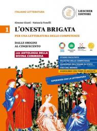 L' onesta brigata. Per una letteratura delle competenze. Con Antologia della Divina Commedia e Voci dal mondo. Per le Scuole superiori. Vol. 1: Dalle origini al Cinquecento.