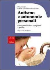 Autismo e autonomie personali. Guida per educatori, insegnanti e genitori