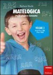 Matelogica. Per piccoli geni in matematica. 3: Numeri fino a 1000 e fino a 10000