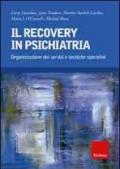 Il recovery in psichiatria. Organizzazione dei servizi e tecniche operative