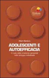 Adolescenti e autoefficacia. Il ruolo delle credenze personali nello sviluppo individuale