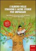 L'albero delle stagioni e altre storie per imparare. Apprendimenti di base per la scuola dell'infanzia e il biennio della primaria