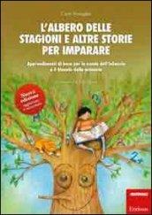 L'albero delle stagioni e altre storie per imparare. Apprendimenti di base per la scuola dell'infanzia e il biennio della primaria