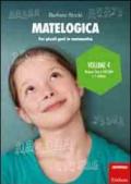 Matelogica. Per piccoli geni in matematica. 4.Numeri fino a 100.000 e 1 milione