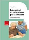 Laboratori di animazione per la terza età. Percorsi socio-educativi