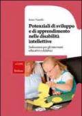 Potenziali di sviluppo e di apprendimento nelle disabilità intellettive. Indicazioni per gli interventi educativi e didattici