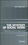 The mistery of social work. Critical analysis of the global definition and new suggestions according to relational theory. Ediz. italiana e inglese
