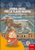 Storia facile per la classe quarta. La civiltà dei fiumi e del Mediterraneo