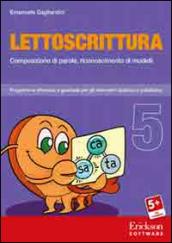 Lettoscrittura. Programma intensivo e graduale per gli interventi riabilitativi. CD-ROM. Vol. 5: Composizione di parole, riconoscimento di modelli.