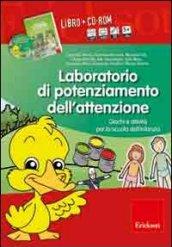 Laboratorio di potenziamento dell'attenzione. Giochi e attività per la scuola dell'infanzia. Con CD-ROM