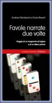 Favole narrate due volte. Viaggio di un insegnante di inglese e di un allievo pittore