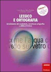 Lessico e ortografia. 1.Arricchimento del vocabolario, correttezza ortografica e abilità di lettura