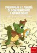 Sviluppare le abilità di comprensione e narrazione. Prevenzione e recupero delle difficoltà di linguaggio