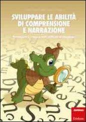 Sviluppare le abilità di comprensione e narrazione. Prevenzione e recupero delle difficoltà di linguaggio