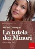 La tutela dei minori. Atti del Convegno (Riva del Garda, 2012)